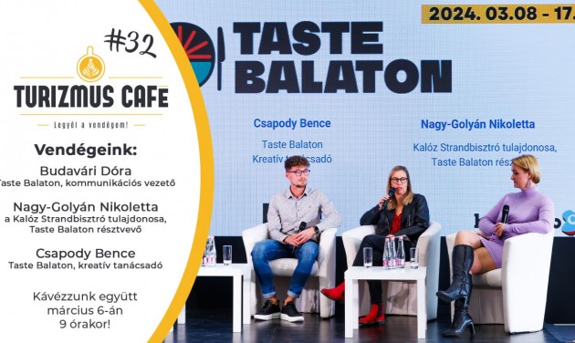 Nézze meg a Taste Balaton fesztiválról szóló beszélgetést a szerdai Turizmus Caféban!